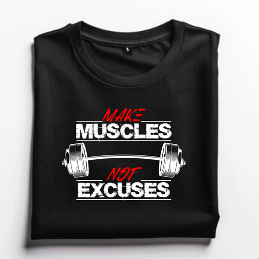 Make Muscles not Excuses Unisex Gym T-shirt